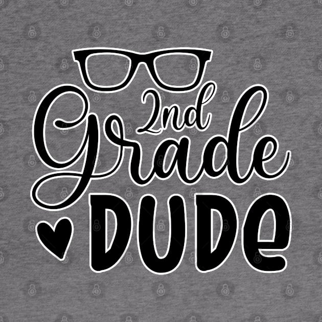 Second Grade Dude by BE MY GUEST MARKETING LLC